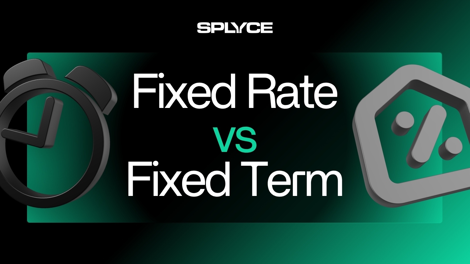 Fixed Term vs Fixed Rate